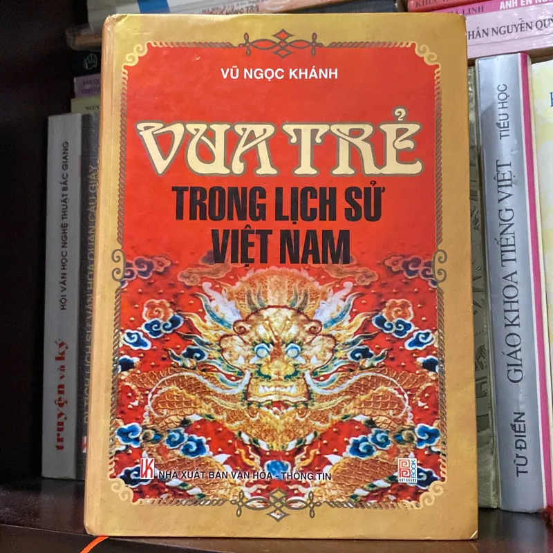 VUA TRẺ TRONG LỊCH SỬ VIỆT NAM, Bản bìa cứng, xb 2007 966467