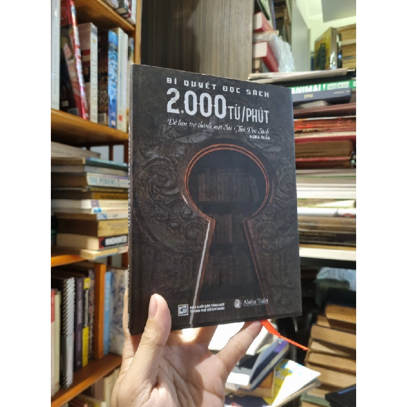 Bí Quyết Đọc Sách 2000 Từ / Phút : Để bạn trở thành một Sát Thủ Đọc Sách - Aloha Tuấn 332431