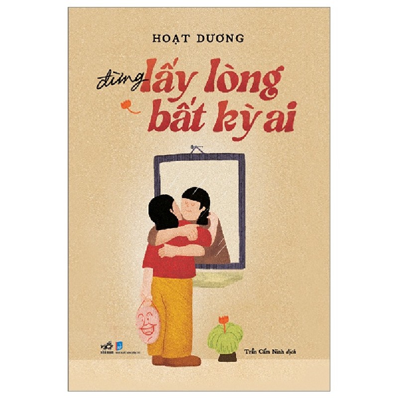 Đừng Lấy Lòng Bất Kỳ Ai - Hoạt Dương 138409