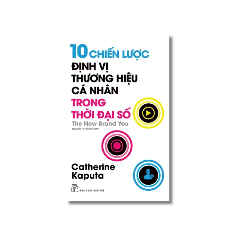 10 chiến lược định vị thương hiệu cá nhân trong thời đại số - Catherine Kaputa Vanvosach 723897
