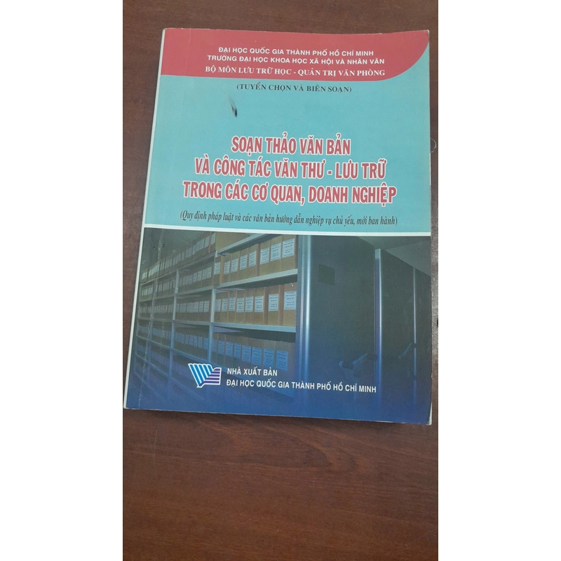 SOẠN THẢO VĂN BẢN VÀ CÔNG TÁC VĂN THƯ - LƯU TRỮ TRONG CÔNG TÁC CƠ QUAN , DOANH NGHIỆP 297332