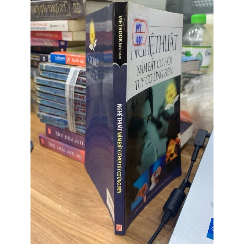 Nghệ thuật nắm bắt cơ hội tuỳ cơ ứng biến -NXB Văn hoá thông tin 781501