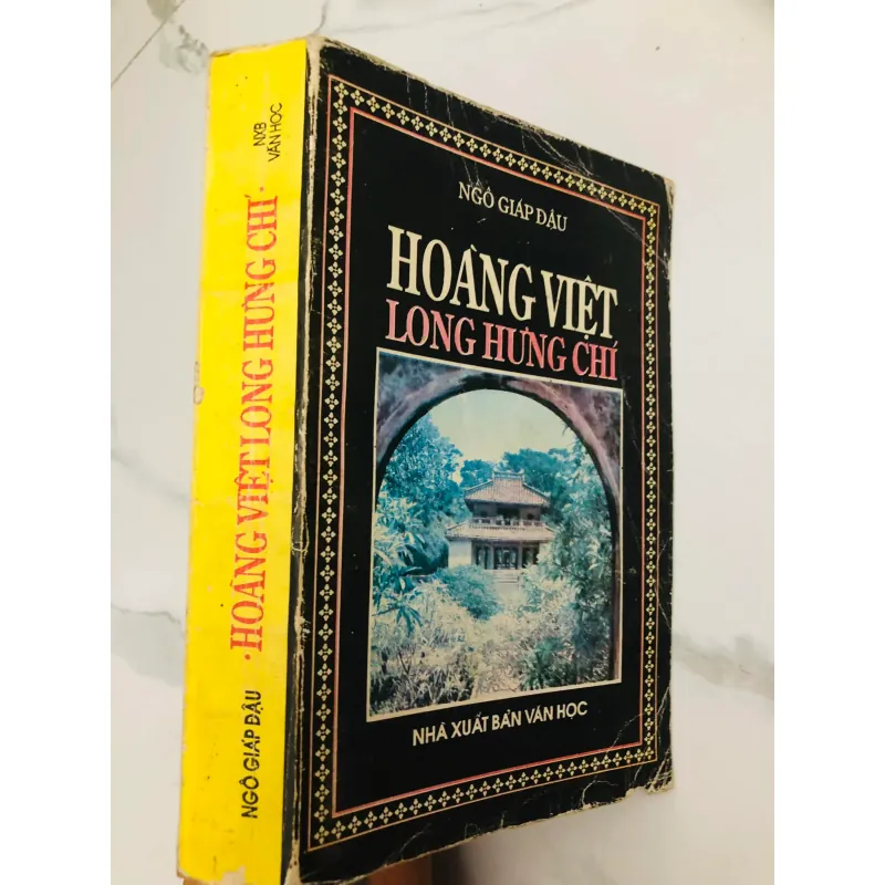 HOÀNG VIỆT LONG HƯNG CHÍ - NGÔ GIÁP ĐẬU-bản in đầu tiên năm 1993-nxb Văn Học 597923