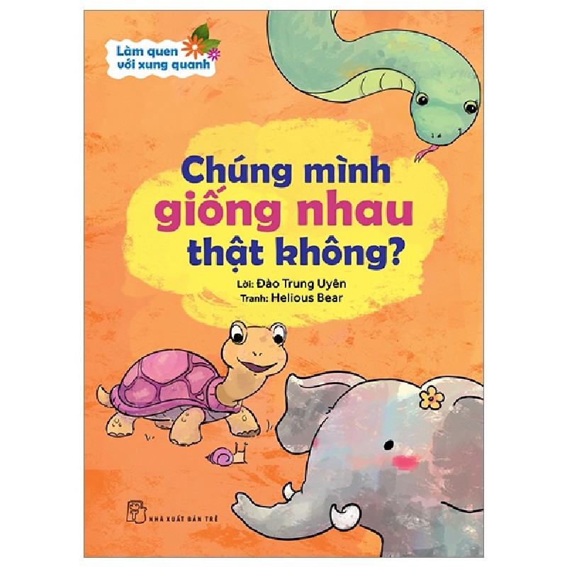 Làm Quen Với Xung Quanh - Chúng Mình Giống Nhau Thật Không? - Đào Trung Uyên, Helious Bear 93331