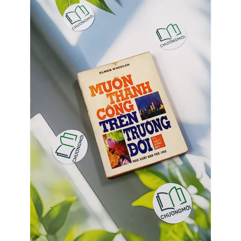 [XƯA] Muốn Thành Công Trên Trường Đời (1992) - Elmer. Wheeler 776024