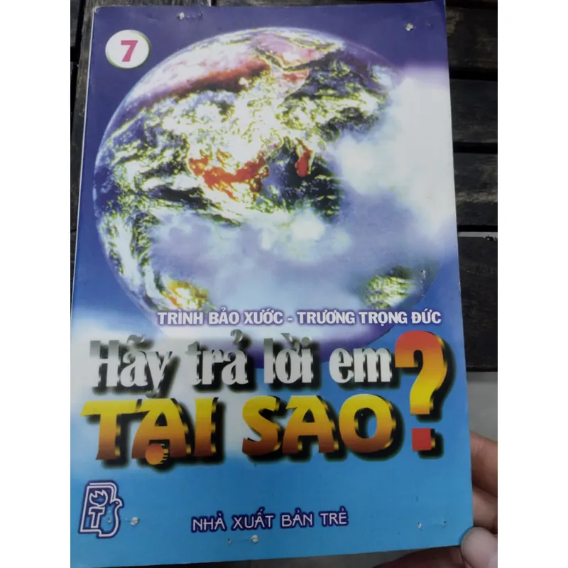 Hãy trả lời em? TẠI SAO?".
Tác giả của cuốn sách là Trình Bảo Xước và Trương Trọng Đức.
 703713