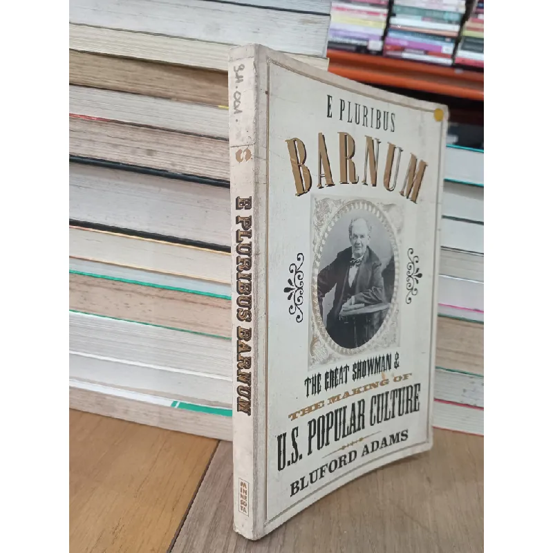 E Pluribus Barnum: The great showman and the making of U.S. popular culture - Bluford Adams 702413