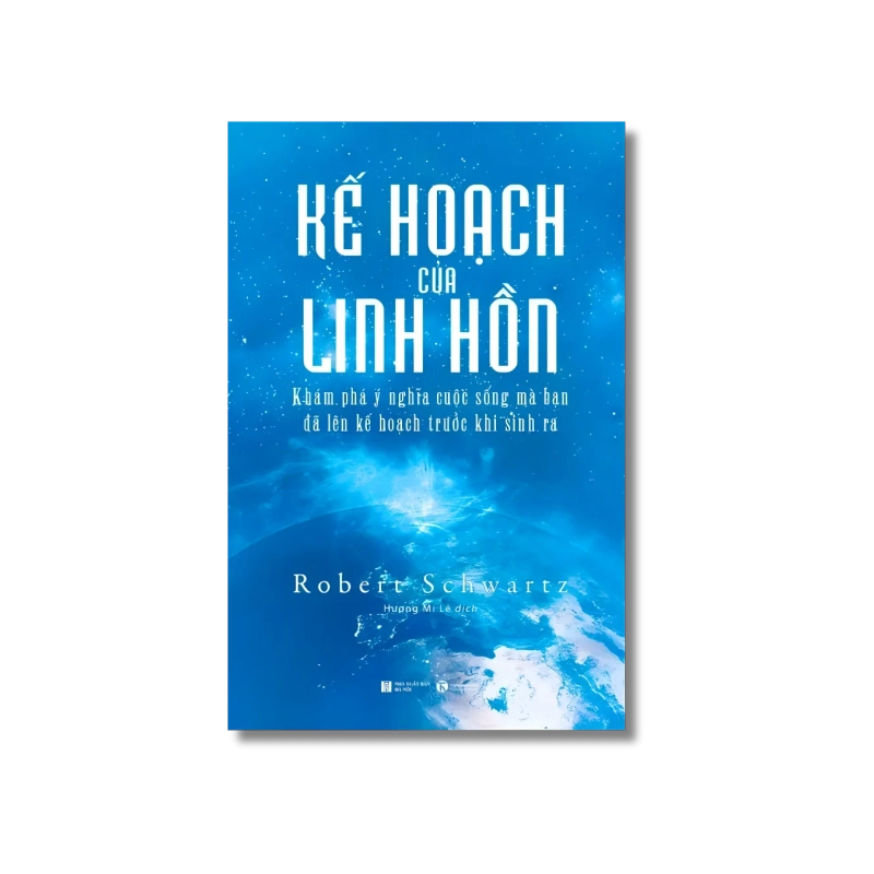 Kế hoạch của linh hồn: Khám phá ý nghĩa cuộc sống mà bạn đã lên kế hoạch trước khi sinh ra - Robert Schwartz 724957