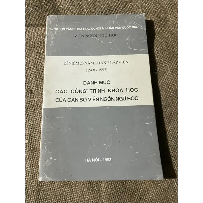 DANH MỤC CÁC CÔNG TRÌNH KHOA HỌC CỦA CÁN BỘ VIỆN NGÔN NGỮ HỌC HÀ NỘI - 1993 574450