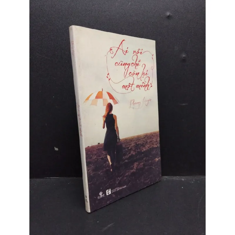 [Sách Cũ SCGR] Ai Rồi Cũng Chỉ Còn Lại Một Mình mới 80% ố nhẹ 2014 HCM2606 Phương Huyền VĂN HỌC 685840