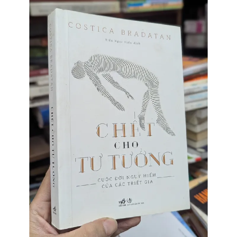 Chết cho tư tưởng - Costica Bradatan 129008