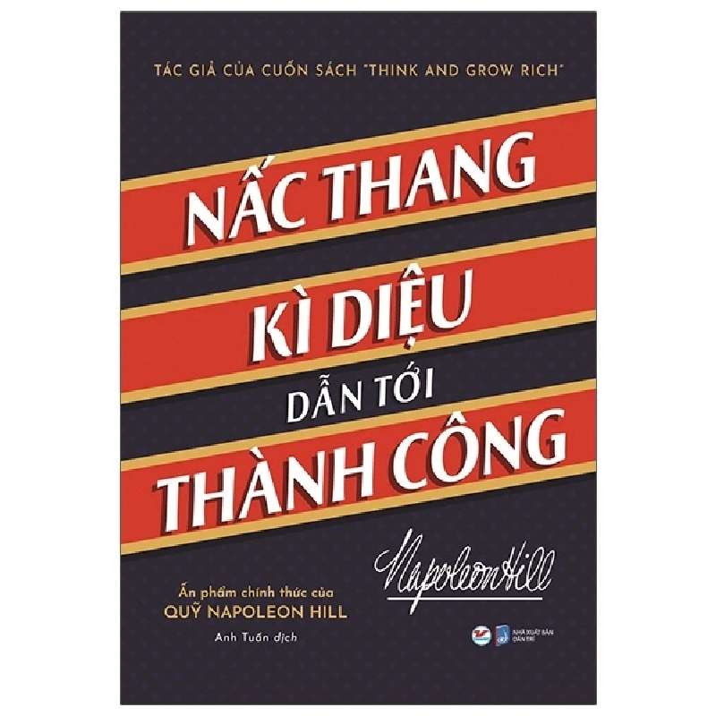 Nấc Thang Kì Diệu Dẫn Đến Thành Công - Napleon Hill 296007