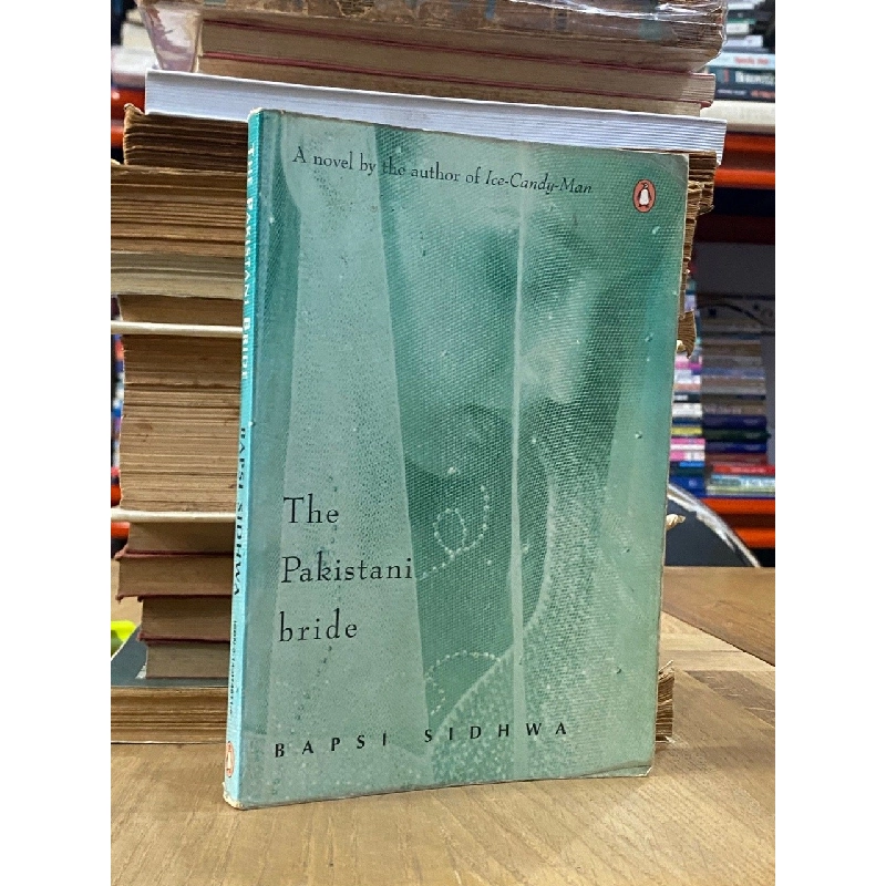 The Pakistani Bride - Bapsi Sidhwa 541226