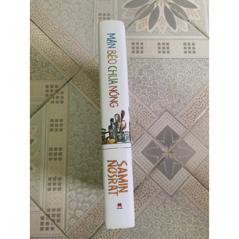 Mặn Béo Chua Nóng (sách mới 95% ,bìa cứng ảnh màu,khổ to, năm xb 2019,NXb Phụ Nữ) tác giả Samin Nosrat - STB2905- Khoa Học Oreka-Blogmeo 155064