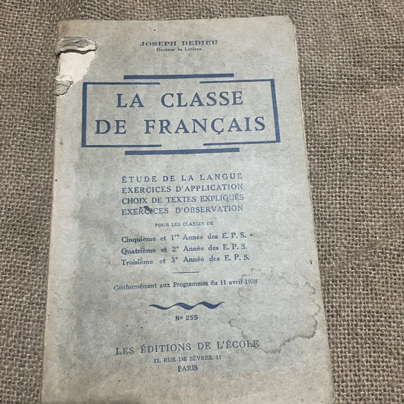 JOSEPH DEDIEU - Docteur ès Lettres LA CLASSE DE FRANÇAIS 747328