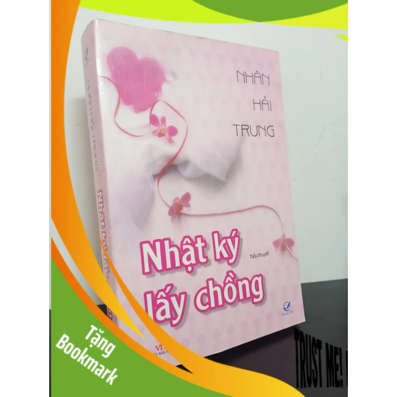 (TẶNG BOOKMARK) Nhật Ký Lấy Chồng (2011) - Nhân Hải Trung Mới 80% RBK.ASB0602 949405