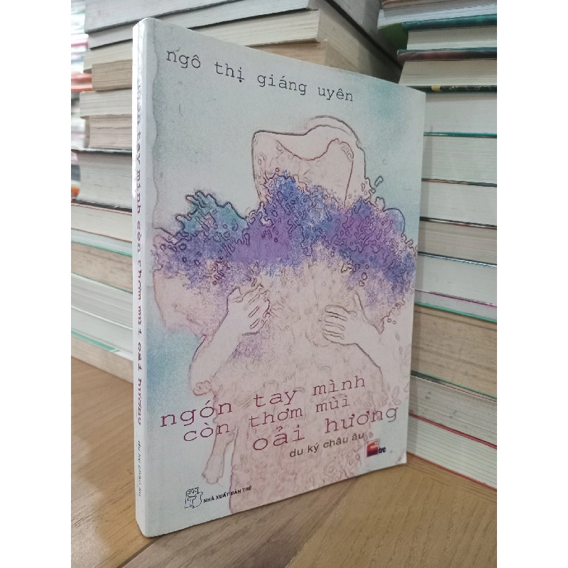 Ngón tay mình còn thơm mùi oải hương - Ngô Thị Giáng Uyên 126690