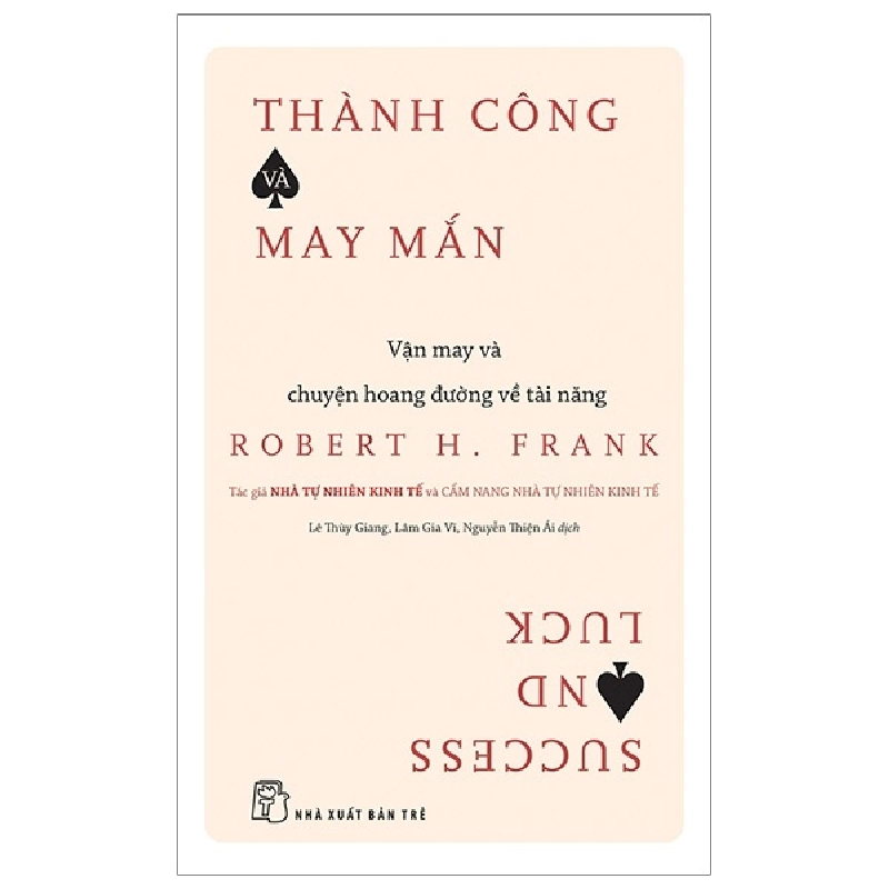 Thành công & may mắn: Vận may và chuyện hoang đường về tài năng - Robert H. Frank 2020 New 100% HCM.PO 47934