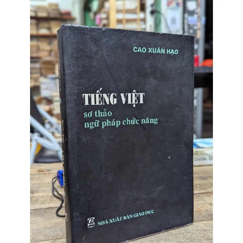 Tiếng Việt sơ thảo ngữ pháp chức năng - Cao Xuân Hạo 125941