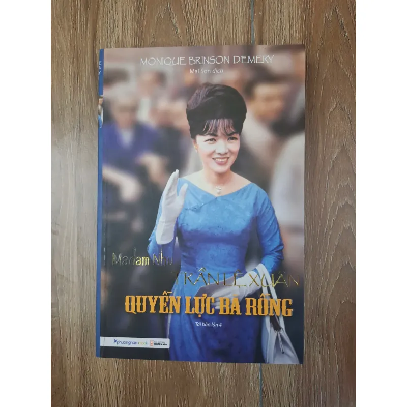 Madam Nhu Trần Lệ Xuân: Quyền lực bà Rồng - Monique Brinson Demery - Tiểu sử / Lịch sử 781046