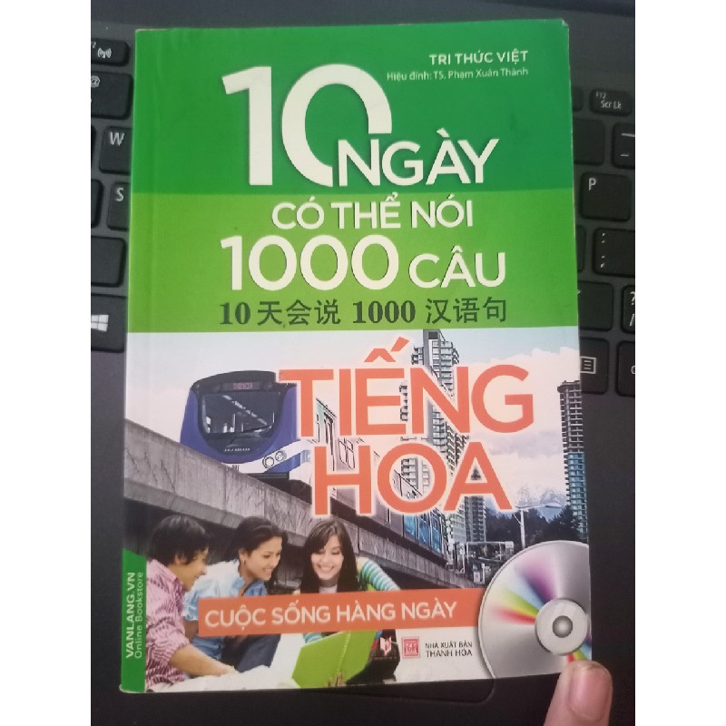 10 Ngày có thể nói 1000 câu Tiếng Hoa- Sách dạy tiếng hoa có song ngữ và phiên âm. 26035