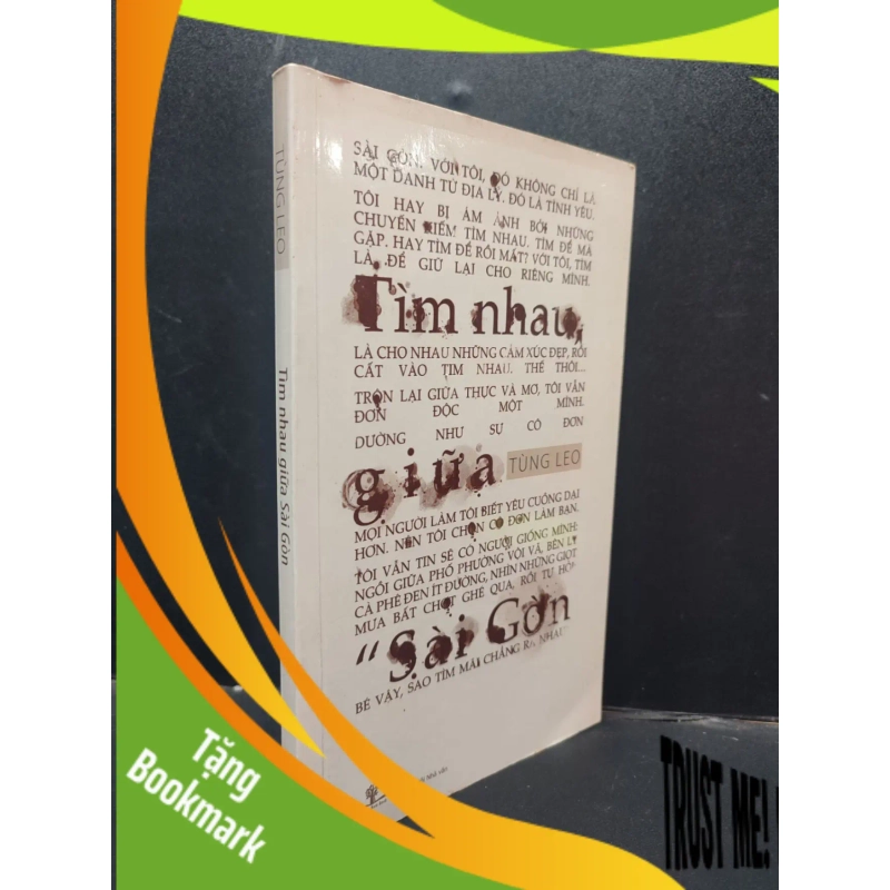 (TẶNG BOOKMARK) Tìm Nhau Giữa Sài Gòn Tùng Leo mới 90% (bẩn nhẹ) 2013 RBK1304 văn học 953943