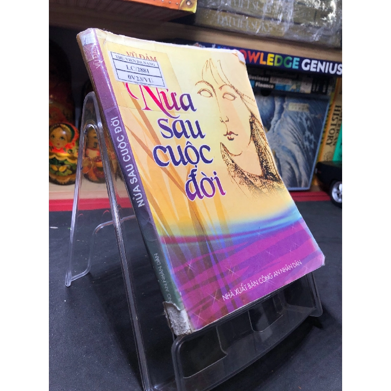 Nửa sau cuộc đời mới 80% bẩn có dấu mộc và viết nhẹ trang đầu 2004 Vũ Đảm HPB0906 SÁCH VĂN HỌC 914957
