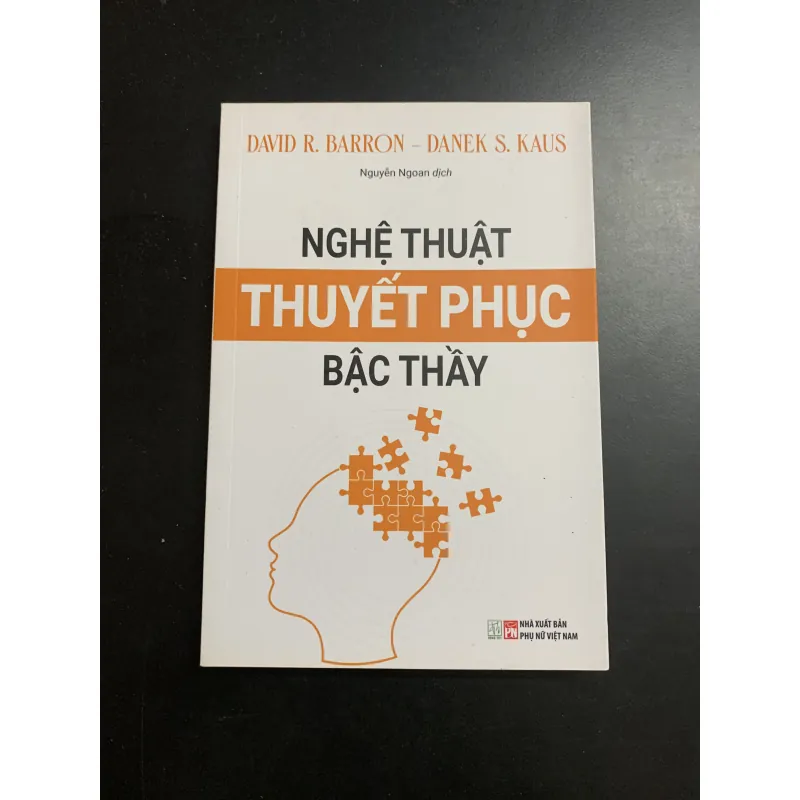 (Sách cũ) Nghệ thuật thuyết phục bậc thầy - David R. Barron - Danek S. Kaus 992505