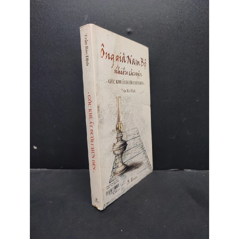 Góc khuất dưới chưn đèn - Ông già nam bộ nhiều chuyện mới 80% ố vàng HCM1406 Trần Bỏa Định SÁCH VĂN HỌC 162516