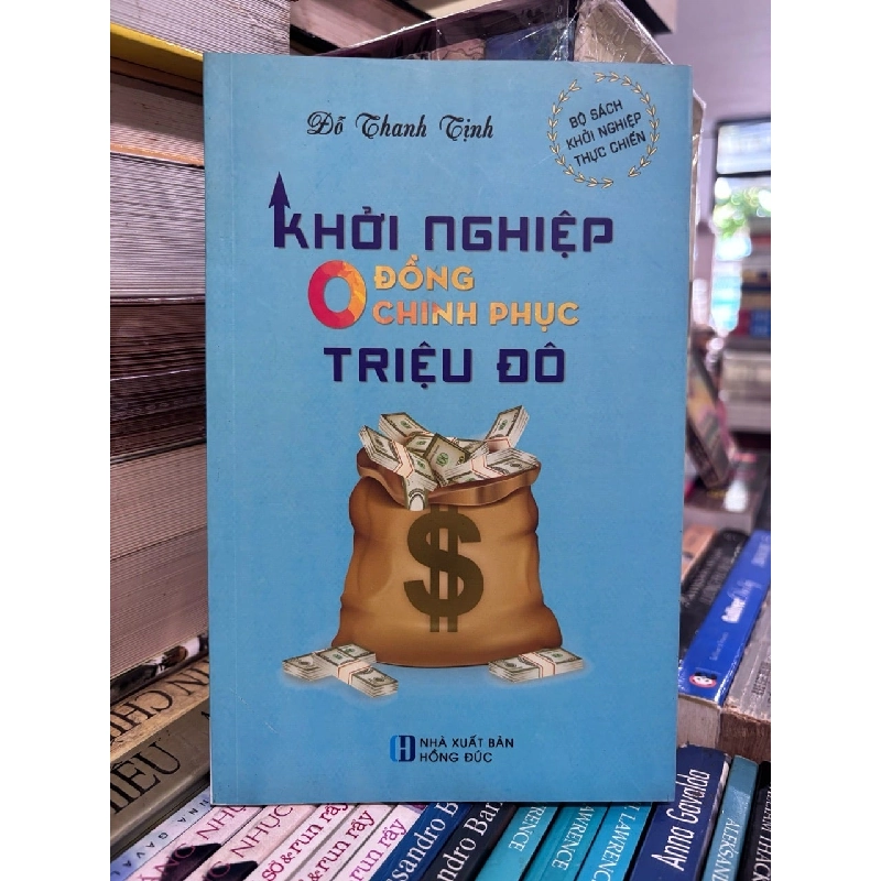Khởi nghiệp 0 đồng chinh phục triệu đô - Đỗ Thanh Tịnh 453550