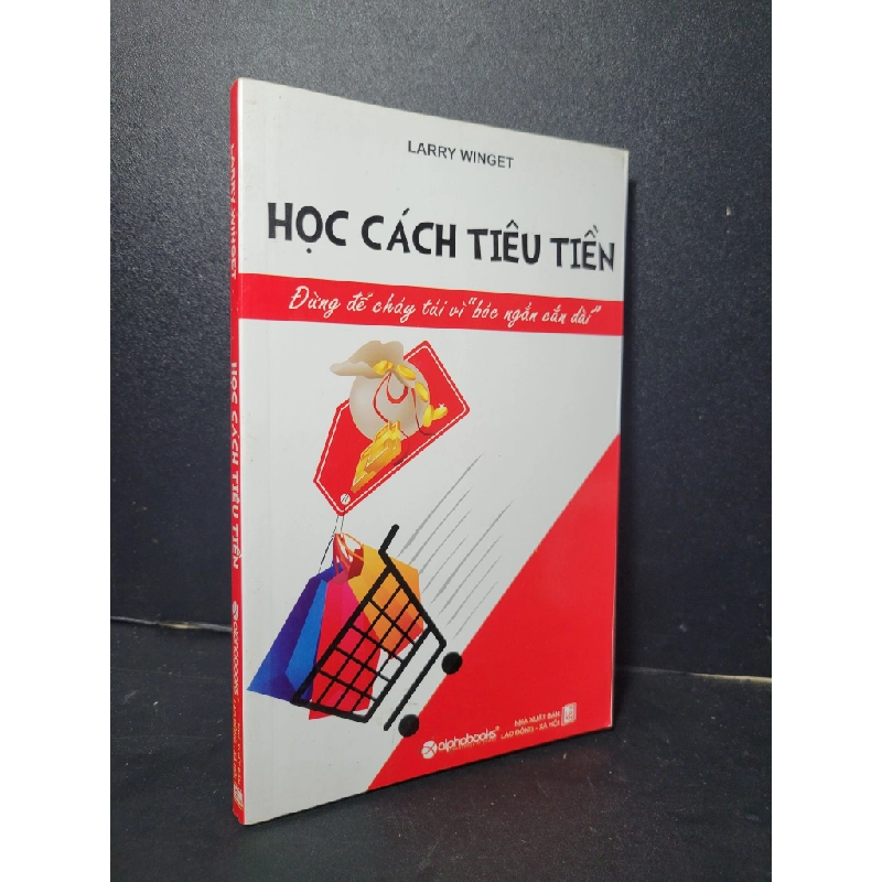 Học cách tiêu tiền mới 90% bẩn bìa, ố nhẹ 2010 Larry Winget HCM2205 KỸ NĂNG Blogmeo 27525 461641