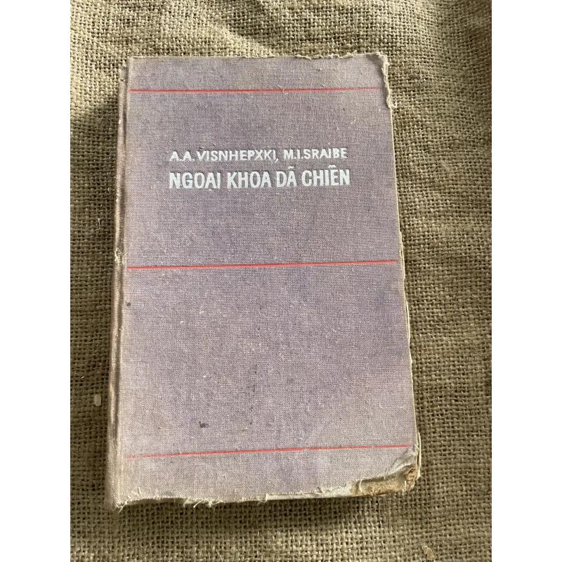 Ngoại khoa dã chiến - A.A VISNHEPXKI, M.I.SRAIBE -340 trang  932779
