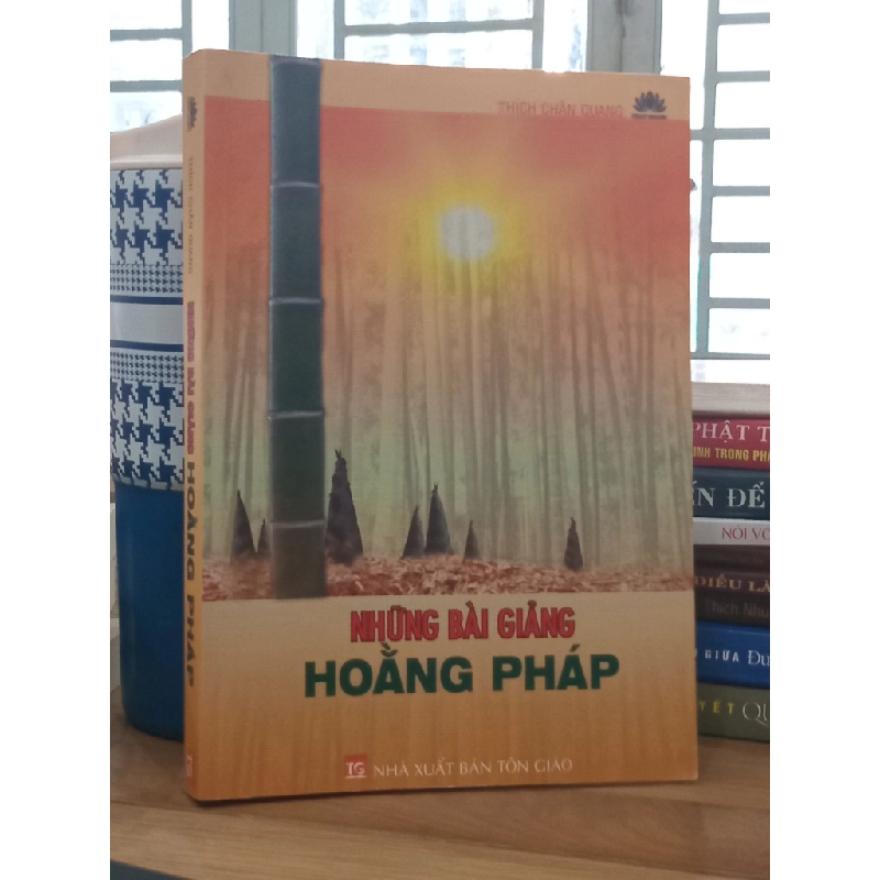 Những Bài Giảng Hoằng Pháp - Thích Chân Quang 524400
