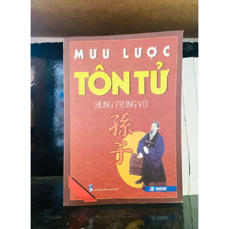 Mưu lược Tôn Tử - Hùng Trung Vũ LỊCH SỬ - CHÍNH TRỊ - TRIẾT HỌC VAVO0810 595280