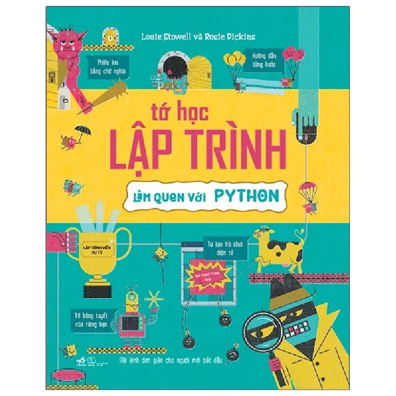 Tớ Học Lập Trình - Làm Quen Với Python - Louie Stowell, Rosie Dickins 691807