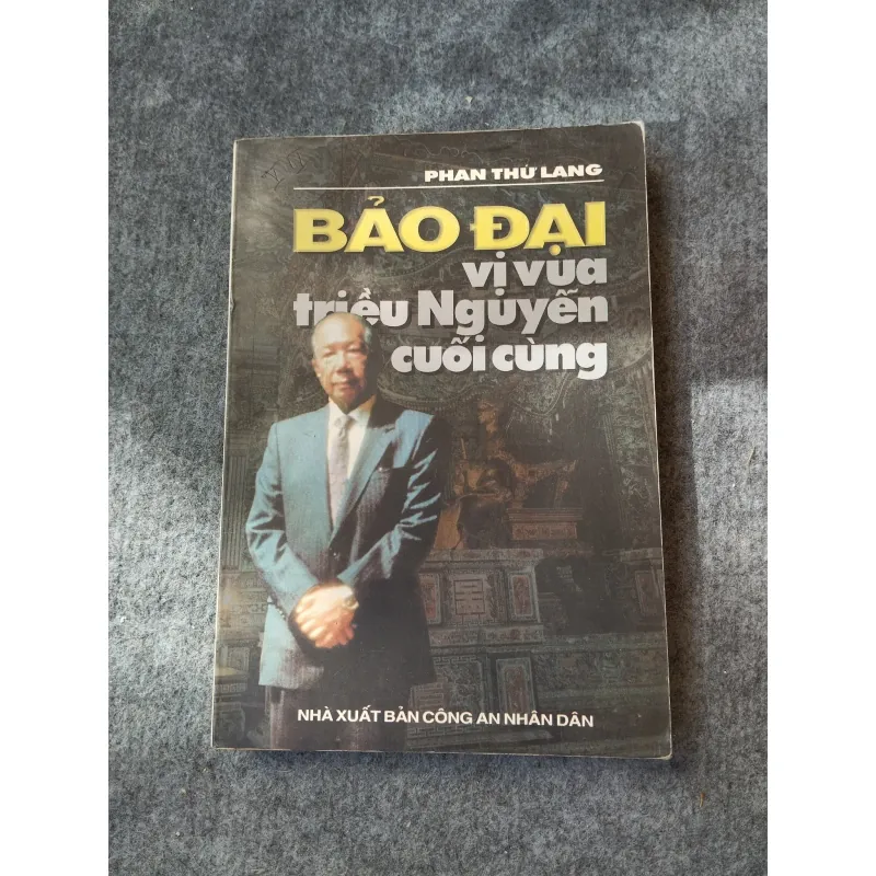 BẢO ĐẠI VỊ VUA TRIỀU NGUYỄN CUỐI CÙNG - PHAN THỨ LANG 720009