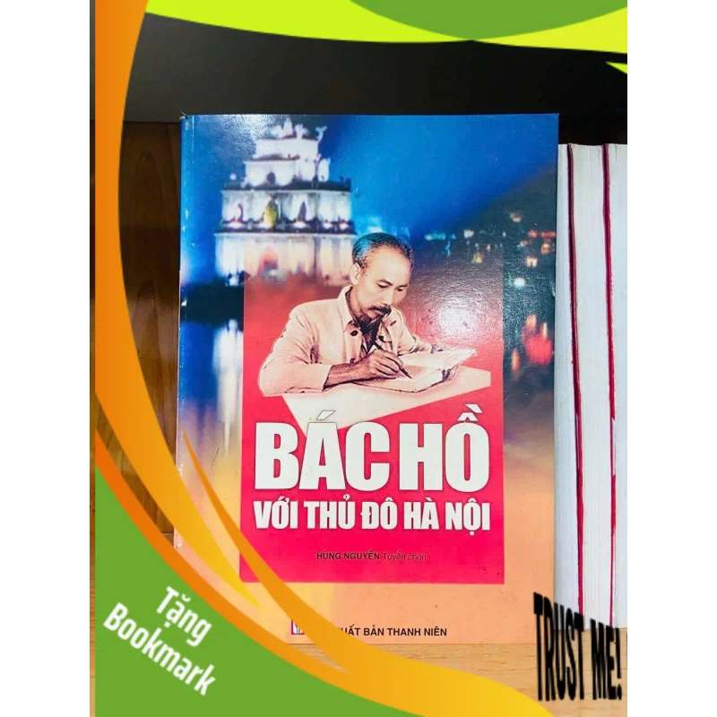 (TẶNG BOOKMARK) Bác Hồ với thủ đô Hà Nội VĂN HỌC RBK0810 938979