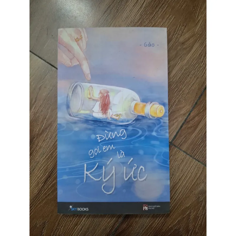 Đừng gọi em là ký ức - Gào - Tản văn 779917