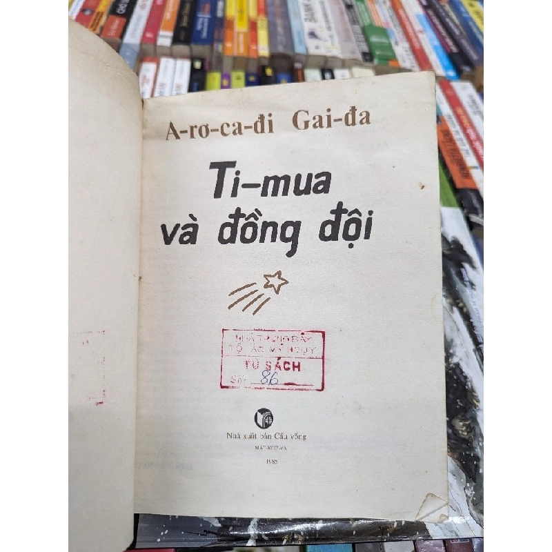 Ti-mua và đồng đội - Arkady Gaidar ( sách liên xô ) 122715