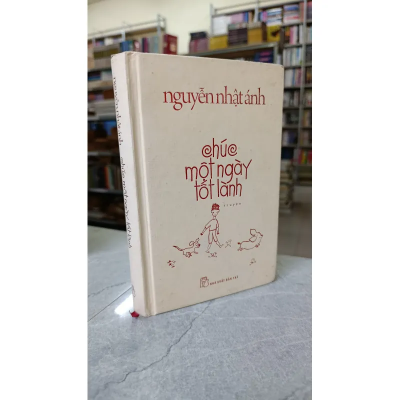 CHÚC MỘT NGÀY TỐT LÀNH - NGUYỄN NHẬT ÁNH 788074