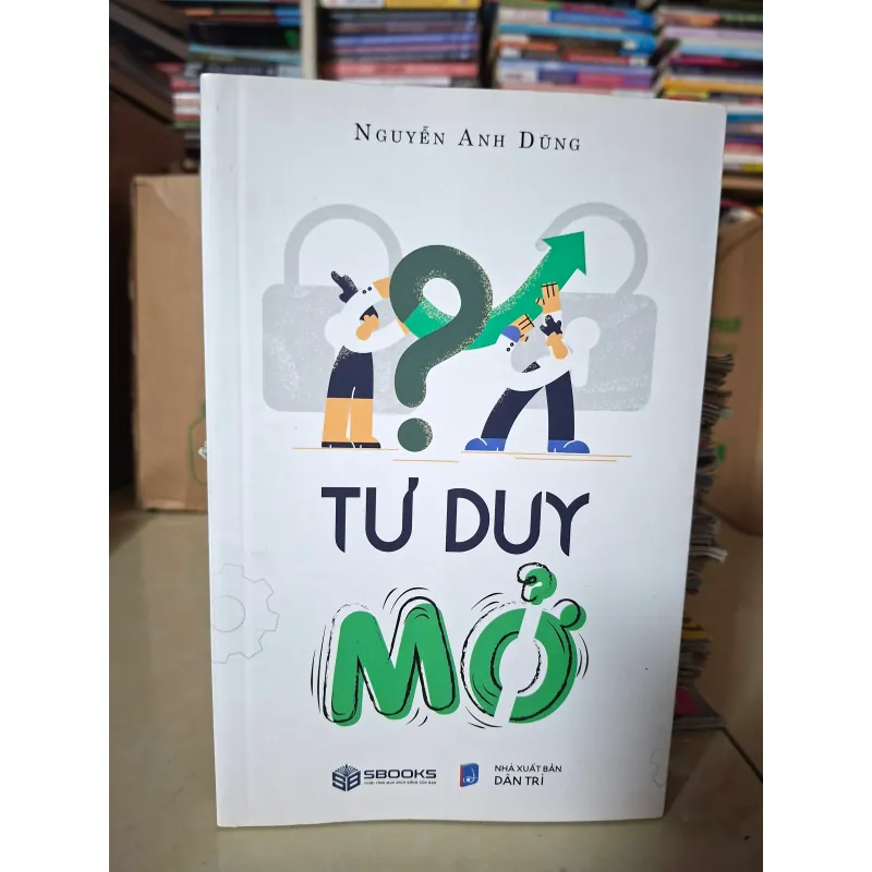 Tư duy mở - Nguyễn Anh Dũng 927084