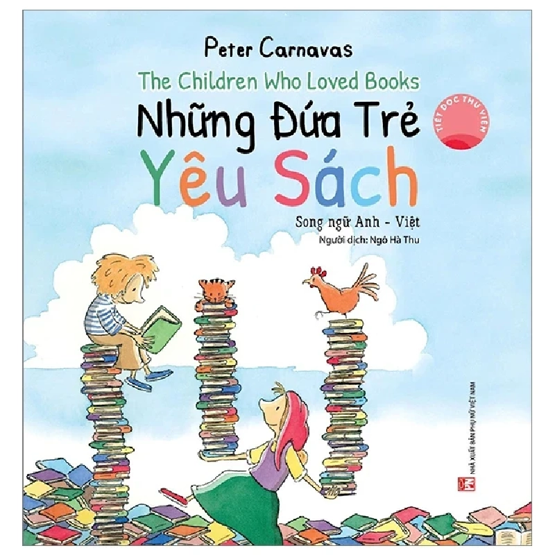 The Children Who Loved Books - Những Đứa Trẻ Yêu Sách - Song Anh-Việt - Peter Carnavas (Mới 100%) Truyện thiếu nhi, NXB Phụ Nữ - SÁCH ĐẠI HỌC 487844
