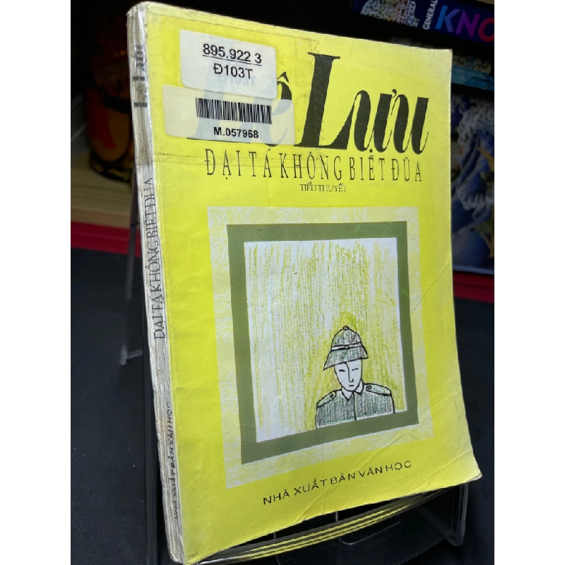 Đại tá không biết đùa 1998 mới 60% ố vàng Lê Lựu HPB0906 SÁCH VĂN HỌC 160242
