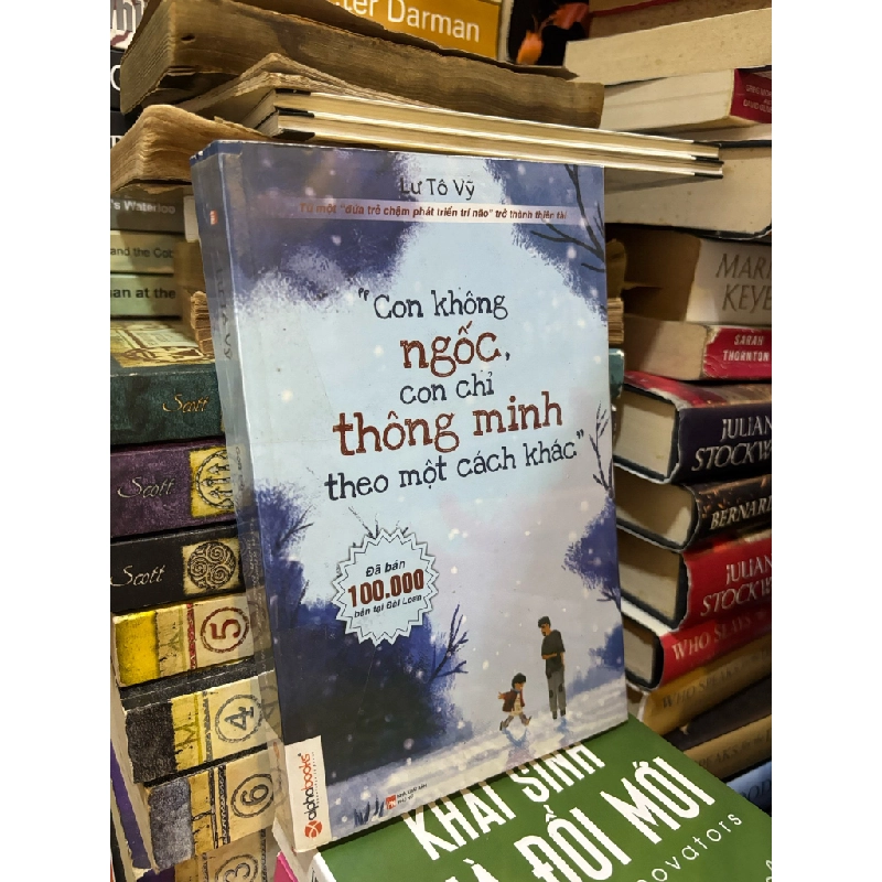 Con không ngốc, con chỉ trưởng thành theo một cách khác - Lư Tô Vỹ 359471