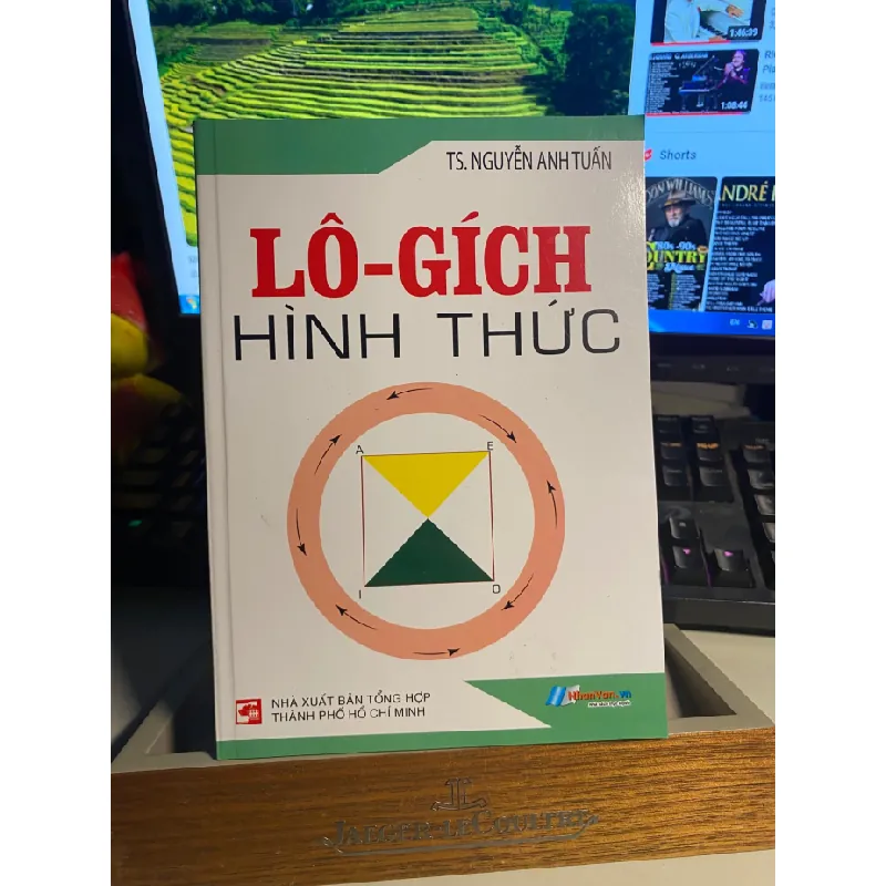 Logic Hình Thức- TS Nguyễn Anh Tuấn- NxB Tổng Hợp Tp HCM- sách lưu kho mới 98% STB585 Blogmeo 27525 588034