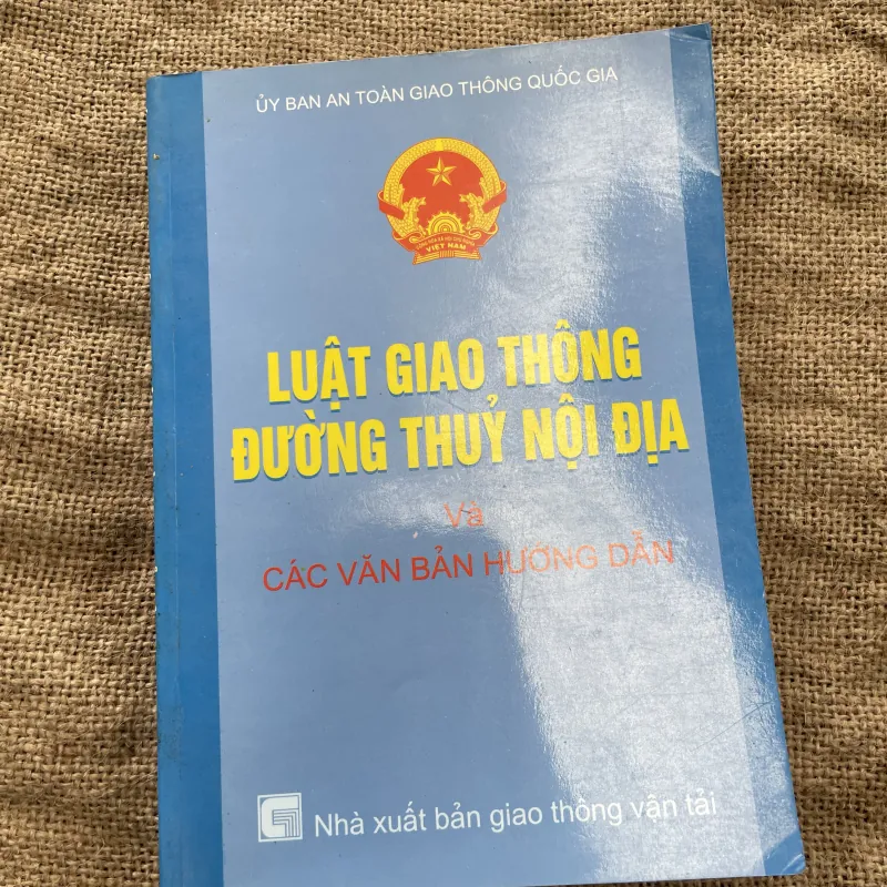 LUẬT GIÁO THỐNG ĐƯỜNG THUÝ NỘI ĐỊA CÁC VĂN BẢN HƯƠNG DÂN 937372