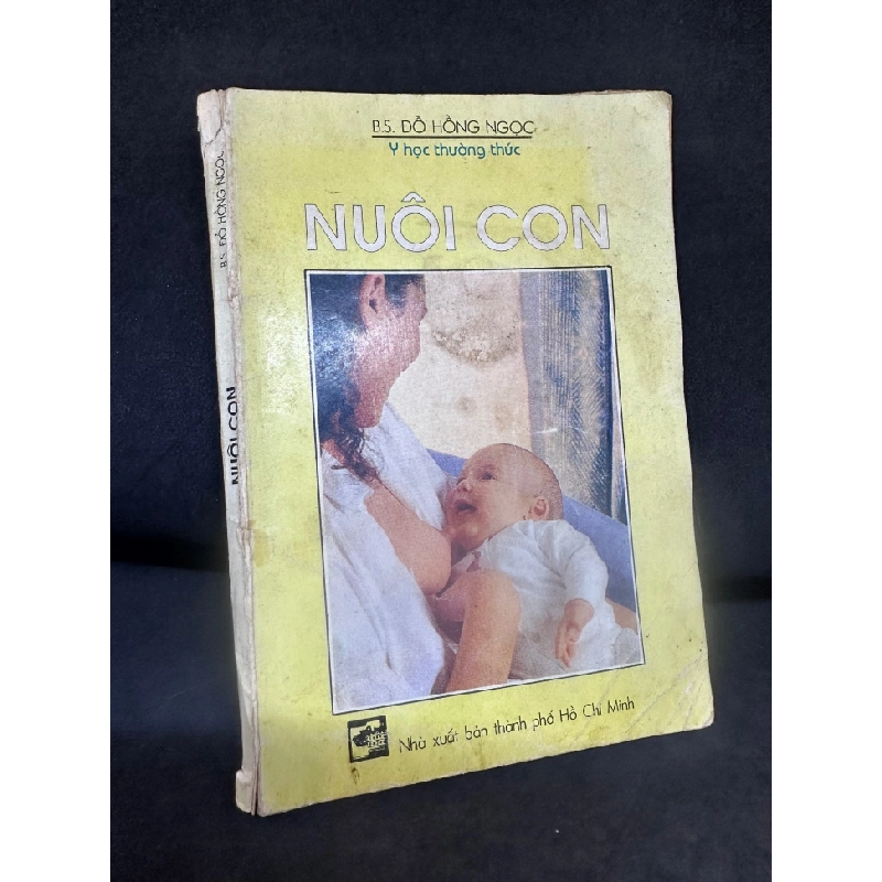 [Phiên Chợ Sách Cũ] Nuôi Con - Y Học Thường Thức, Đỗ Hồng Ngọc, (Ố Vàng, Trang đầu có ghi chữ), 1994 1503 411395