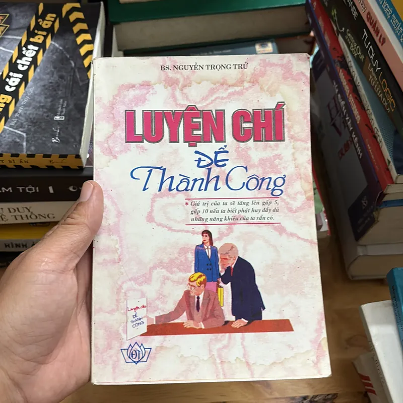 II Sách Kỹ Năng: Luyện Chí Để Thành Công - BS. Nguyễn Trọng Trử - 1997 698145