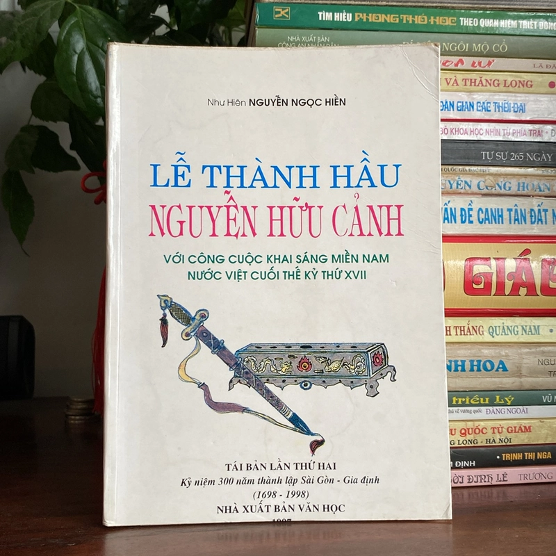 LỄ THÀNH HẦU NGUYỄN HỮU CẢNH VỚI CÔNG CUỘC KHAI SÁNG MIỀN NAM NƯỚC VIỆT CUỐI THẾ KỶ XVII 502422