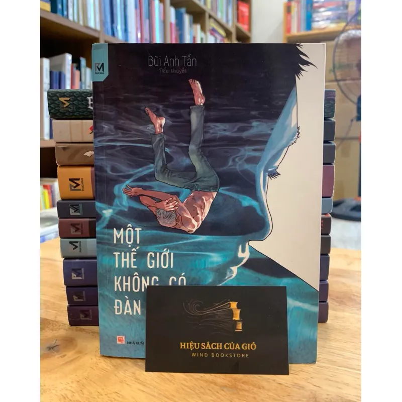 Một thế giới không có đàn bà - Bùi Anh Tấn 567163